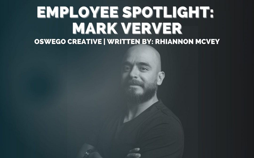 Oswego Creative Employee Spotlight: Mark Verver