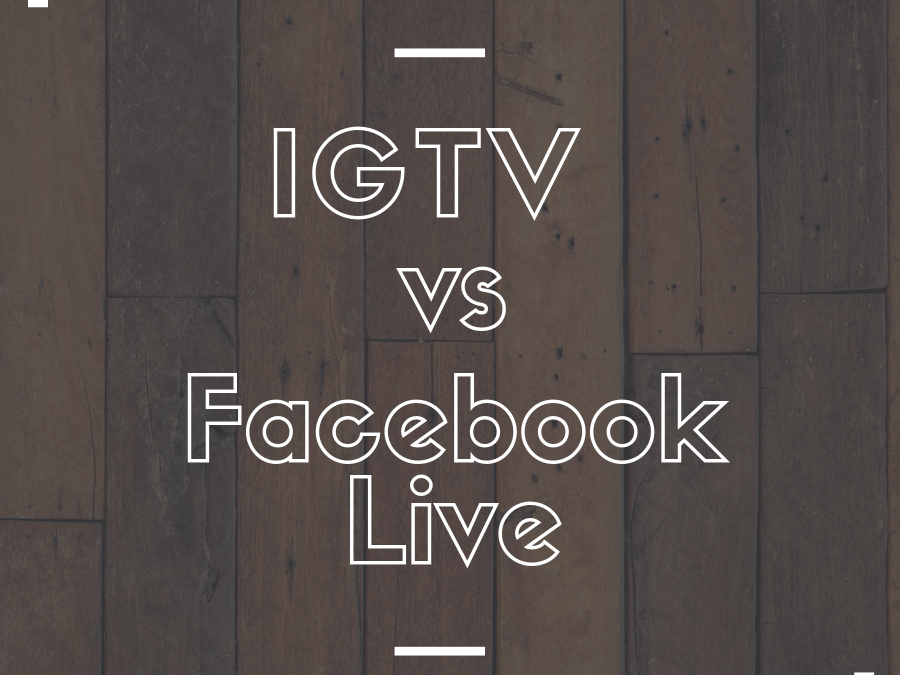 IGTV vs. Facebook Live