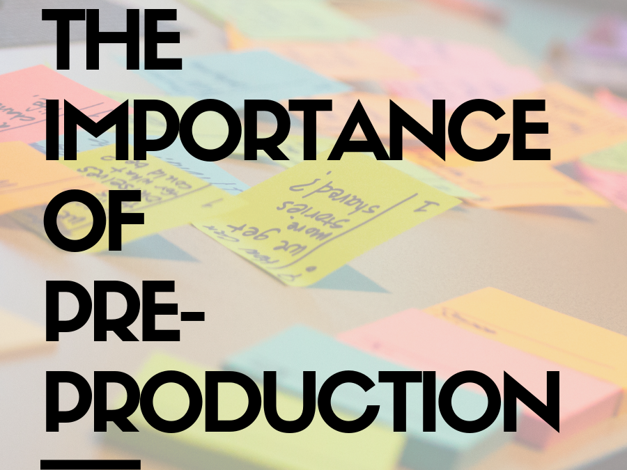The Importance of Pre-Production