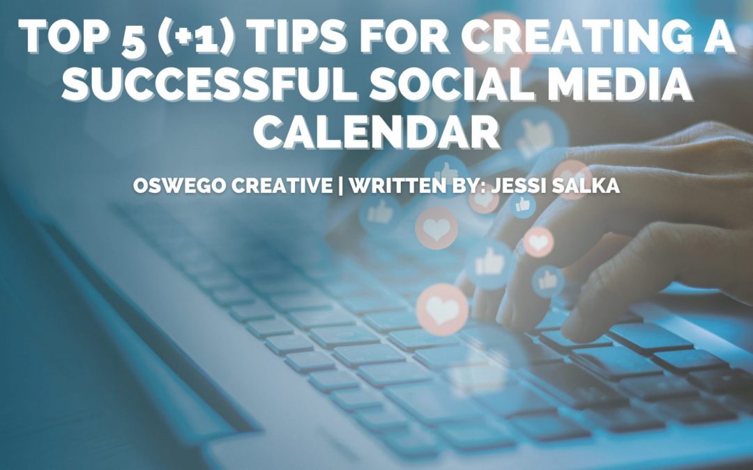 Top 5 (+1) Tips for Creating a Successful  Social Media Calendar